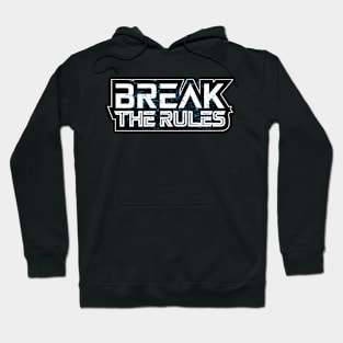 Break The Rules Motivation Hoodie